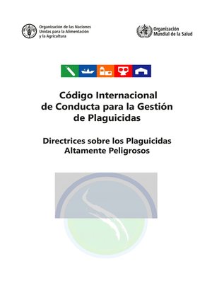 cover image of Código Internacional de Conducta para la Gestión de Plaguicidas. Directrices sobre los Plaguicidas Altamente Peligrosos
